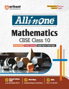 Arihant All in One Mathematics Class 10 for CBSE Exams 2025-26 as per latest syllabus Simplified Theory, All Types of Exam Pattern Questions, CBQs, Sample Question Papers, Mind Maps, Topic & Chapter Exercises, Activities, Board Papers