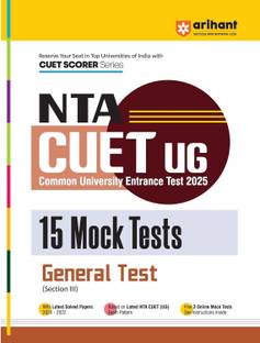 Arihant NTA CUET UG 2025 15 Mock Tests for General Test (Section III) Latest Solved Papers, Based on latest NTA CUET (UG) Exam Pattern, and Free 3 Online Mock Tests