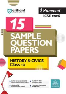 Arihant i-Succeed ICSE Sample Question Papers 2026 History & Civics Class 10 | 15 Sample Question Papers | Rapid Revision Sheets | Mind Maps | Fully Solved Board Paper 2025 |