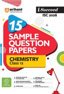 Arihant i-Succeed ISC Sample Question Papers 2026 Chemistry Class 12 | 15 Sample Question Papers | Rapid Revision Sheets | Council Style Solutions | Pre-Board Chapter Tests | Mind Maps