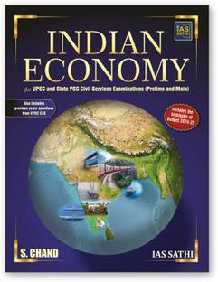 Indian Economy for UPSC and State PSC Civil Services Examinations (Prelims and Main) | Also Includes Previous Years Questions from UPSC CSE | Includes Budget 2024-25 - S Chand Exam Book Latest Edition 2024