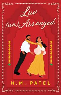 Luv (Un)Arranged: A Steamy, Arranged Marriage Romance (Luv Shuv Book 3)( English ,Paperback, N. M. Patel)