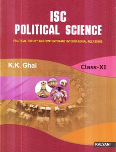 ISC POLITICAL SCIENCE POLITICAL THEORY AND CONTEMPORARY INTERNATIONAL RELATIONS CLASS XI