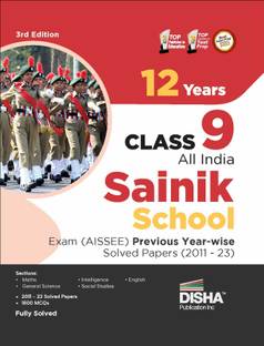 12 Years Class 9 All India Sainik School Entrance Exam (Aissee) Previous Year-Wise Solved Papers (2011 - 23)