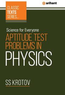 (OldEditon)Arihant
CLASSICTEXTSSERIESScienceforEveryoneAPTITUDETESTPROBLEMSINPHYSICS
