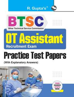 BTSC: OT Assistant Recruitment Exam � Practice Test Papers (With Explanatory Answers)