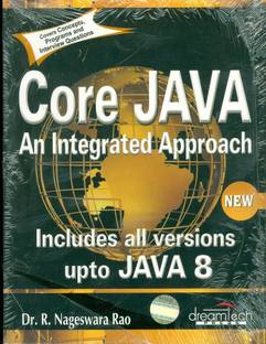 Core Java: an Integrated Approach, New: Includes All Versions Upto Java 8