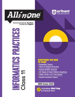 Arihant All in One Informatics Practices Class 11 for CBSE Exams 2025-26 | Revised Edition as per latest syllabus | Simplified Theory, Topic & Chapter Exercises, All Types of Exam Pattern Questions, CBQs, MCQs, A-R, Case Based, Sample Question Papers, Mind Maps, Practical Work