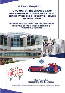 IC-72 MOTOR INSURANCE Exam Preparation Guide & Mock Test Series with 2000+ Question Bank Revised 2024  - Practice Test & Mock Test for Insurance Institute of India Exams