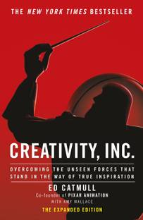Creativity, Inc.  - Overcoming the Unseen Forces That Stand in the Way of True Inspiration