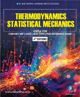 Thermodynamics and Statistical Physics  - Complete Theory & Fundamental Concepts | Best Seller Heat Thermodynamics and Statistical Physics Book for CSIR NET, GATE, JEST, TIFR, PhD, BSc, MSc & All Competitive Exams Entrance Exams | IFAS Publications