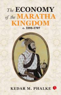 ECONOMY OF THE MARATHA KINGDOM C. 1595-1707