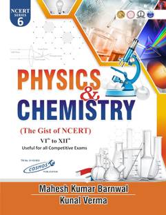 PHYSICS & chemistry the gist of ncert 6 to 12 for all comptitve exams 2024