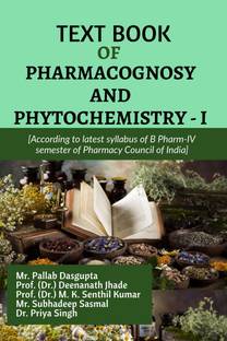 TEXT BOOK OF PHARMACOGNOSY AND PHYTOCHEMISTRY - I