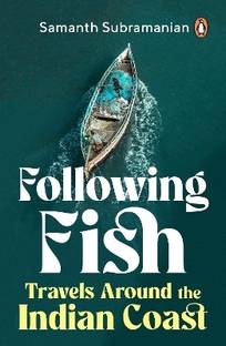 Following Fish  - Travels Around the Indian Coast
