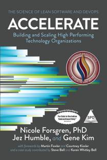 Accelerate: The Science of Lean Software and DevOps - Building and Scaling High Performing Technology Organizations (Grayscale Indian Edition)  - Accelerate, IT Accelerate