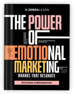 The Power of Emotional Marketing - Brands That Resonate by Bhuvana Subramanyan | Zebra Learn Books