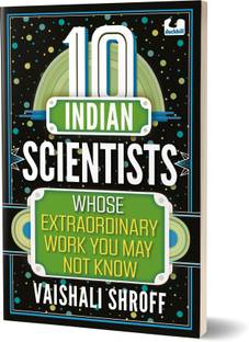 10 Indian Scientists Whose Extraordinary Work You May Not Know