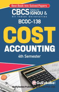 Gullybaba IGNOU 4th Semester CBCS BCOMG (Latest Edition) BCOC-138 Cost Accounting in English IGNOU Help Book with Solved Sample Papers and Important Exam Notes (Paperback, Gullybaba.com Panel)
