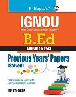 IGNOU B.Ed. Entrance Test: Previous Years Papers (Solved) 2026 Edition