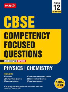 MTG CBSE Competency Focused Questions Class 12 (With Mcqs & Case/Statement Based Questions) Physics & Chemistry For 2025 Exam