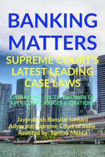'BANKING MATTERS' SUPREME COURT’S LATEST LEADING CASE LAWS