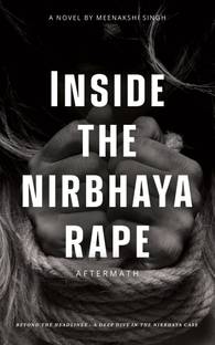 Inside the nirbhaya rape Aftermath