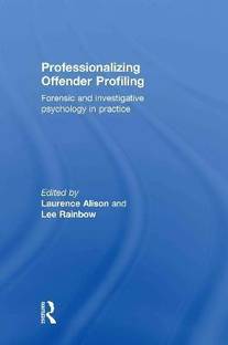 Professionalizing Offender Profiling