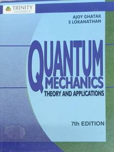 QUANTUM MECHANICS : THEORY AND APPLICATIONS