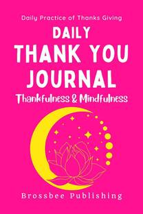 Daily Thank You Journal  - Random Gratitude every day for life (Thankfulness & Mindfulness)