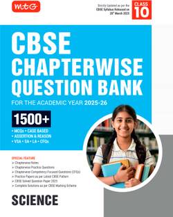MTG CBSE Chapterwise Question Bank Class 10 Science For 2026 Board Exam | As Per Latest CBSE Syllabus Released on 28 March 2025