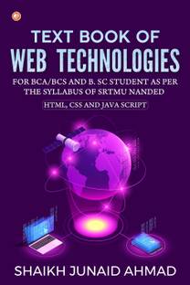 "Text Book of Web Technologies for BCA/BCS and B. Sc student as per the syllabus of SRTMU Nanded
"