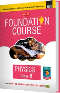 MTG Foundation Course Class 8 Physics Book For IIT JEE, NEET, NSO Olympiad, NTSE, NVS, KVPY & Boards Exam | Based on NCERT Latest Pattern 2024-25