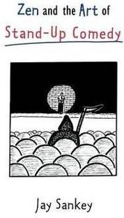 Zen and the Art of Stand-Up Comedy