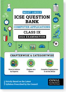 Oswal - Gurukul Computer Applications Most Likely Question Bank for ICSE Class 9 for 2024 Exam - Chapterwise & Categorywise Questions, Latest Syllabus Pattern, Completely Solved MCQs