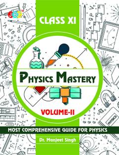 Physics Mastery Volume 2 Class 11, New Edition 2021-2022 By Dr Manjeet Singh, Best Reference Book For Physics NCERT Class 11 And NEET Plus JEE, Concepts Are Explained Properly With Important Questions  - Physics Mastery Volume 2 Class 11, New Edition 2021-2022 By Dr Manjeet Singh, Best Reference Book For Physics NCERT Class 11 And NEET Plus JEE, Concepts Are Explained Properly With Important Questions (Paperback, DR MANJEET SINGH) with 1 Disc