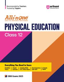 (Old Edition) Arihant All In One Physical Education Class 12th Based On Latest NCERT For CBSE Exams 2025 | Mind map in each chapter | Clear & Concise Theory | Intext & Chapter Exercises | Sample Question Papers 2025 Edition