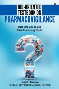 Job-Oriented Textbook on Pharmacovigilance  - Real-time End-to-End Case Processing Guide