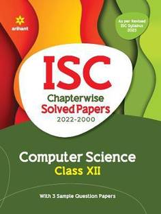 ISC Chapterwise Solved Papers Computer Science Class 12 for 2023 Exam (As per Reviesed ISC syllabus)