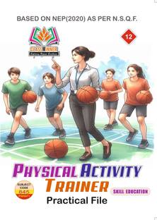 Physical Activity Trainer Class 12th Practical File (English Medium)_(CBSE 2025-26)