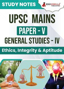 UPSC Mains Paper-V : General Studies (GS) - IV | Topic-wise Study Notes as Per the Latest Syllabus (NCERT) | Concise Guide Book for Complete Preparation