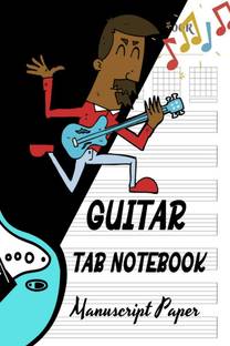 Guitar Tab Notebook  - Wonderful Blank Music Sheet Notebook/ Blank Guitar Tablature Book for Music Composition and Songwriting