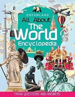 The World Encyclopedia  - Book with Fun Facts About History, Geography, Science, Nature, Inventions, Famous People, and More with Illustrations and Clear Explanations