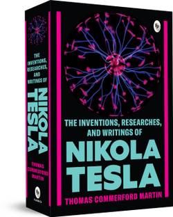 The Inventions, Researches and Writings of Nikola Testa