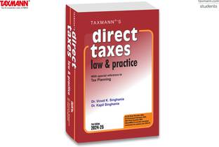 Taxmann's Direct Taxes Law & Practice | AY 2024-25 – The go-to guide for students & professionals for over 40 years, equips the reader with ability to understand & apply the law [CA | CS | CMA]