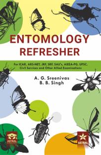 Entomology Refresher: For ICAR ARS NET JRF SRF SAU`s AIEEA PG UPSC Civil Services and Other Allied Examinations - 2023