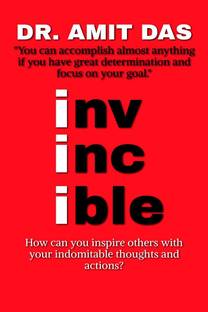 Invincible  - How can you inspire others with your indomitable thoughts and actions?