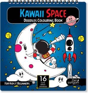 Zen Sangam Cute Kawaii Space Doodles Colouring Book for Kids of Age 3-5 and Beginners : 16 Unique Kawaii Space Astronaut Doodles for Mind Relaxation