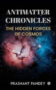 Antimatter Chronicles: The Hidden Forces of Cosmos