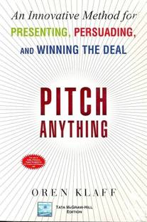 Pitch Anything: An Innovative Method for Presenting, Persuading, and Winning the Deal  - An Innovative Method for Presenting, Persuading and Winning the Deal 1st Edition